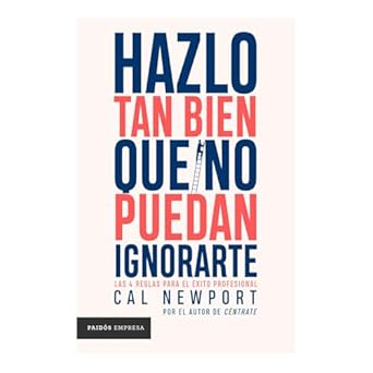 HAZLO TAN BIEN QUE NO PUEDAN IGNORARTE
