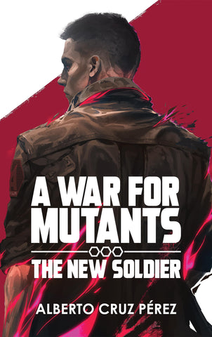 UNA GUERRA POR LOS MUTANTES EL NUEVO SOLDADO