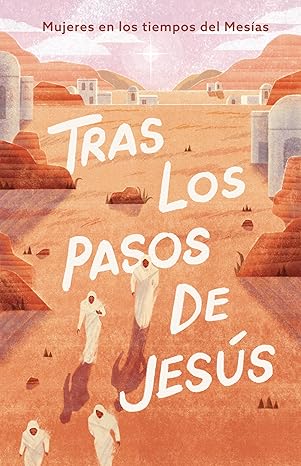 TRAS LOS PASOS DE JESÚS