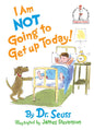 I AM NOT GOING TO GET UP TODAY!